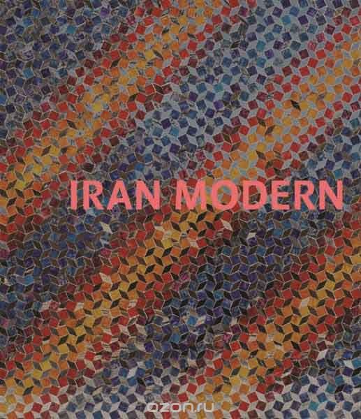 Скачать книгу "Iran Modern, Daftari Fereshteh| Diba Layla S."