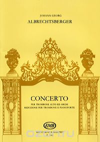 Скачать книгу "Albrechtsberger: Concerto per trombone alto ed archi, Johann Georg Albrechtsberger"
