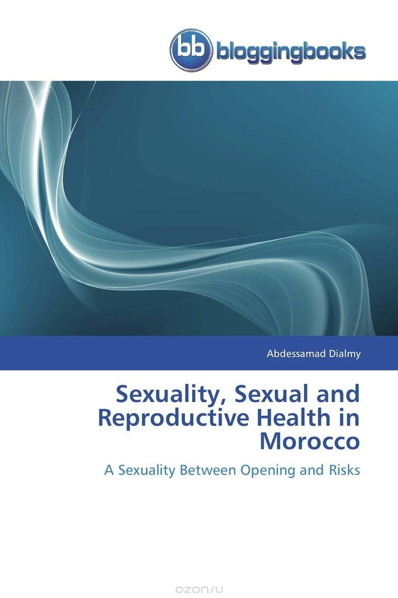 Sexuality, Sexual and Reproductive Health in Morocco, Abdessamad Dialmy